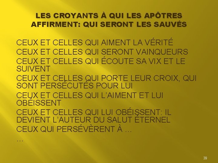 LES CROYANTS À QUI LES APÔTRES AFFIRMENT: QUI SERONT LES SAUVÉS CEUX ET CELLES