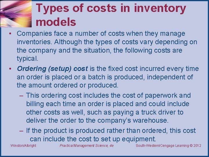 Types of costs in inventory models • Companies face a number of costs when