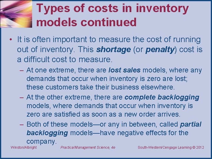 Types of costs in inventory models continued • It is often important to measure