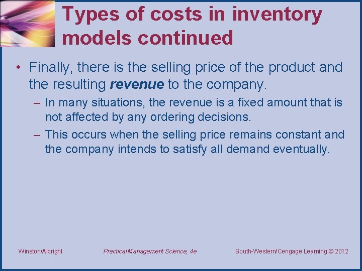 Types of costs in inventory models continued • Finally, there is the selling price