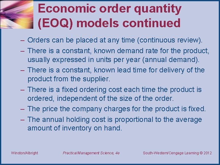 Economic order quantity (EOQ) models continued – Orders can be placed at any time