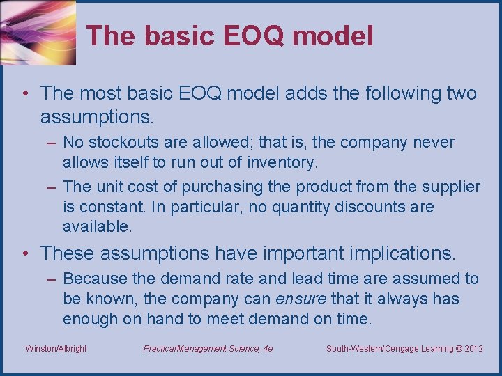 The basic EOQ model • The most basic EOQ model adds the following two