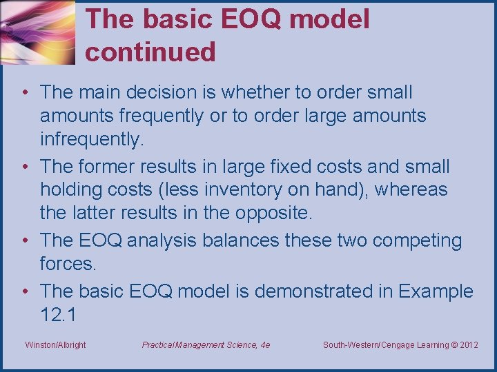 The basic EOQ model continued • The main decision is whether to order small