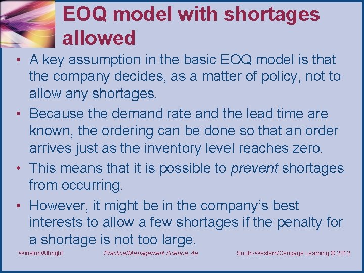 EOQ model with shortages allowed • A key assumption in the basic EOQ model