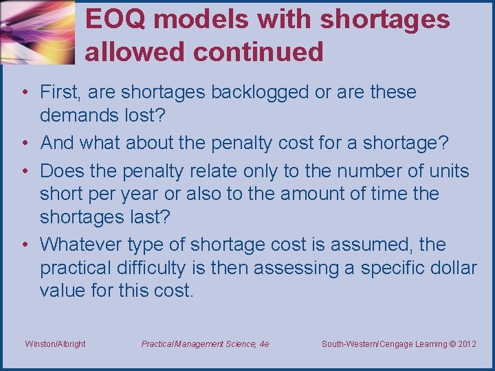 EOQ models with shortages allowed continued • First, are shortages backlogged or are these