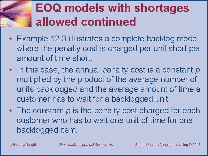 EOQ models with shortages allowed continued • Example 12. 3 illustrates a complete backlog
