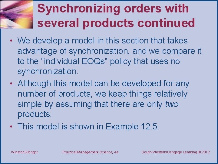 Synchronizing orders with several products continued • We develop a model in this section