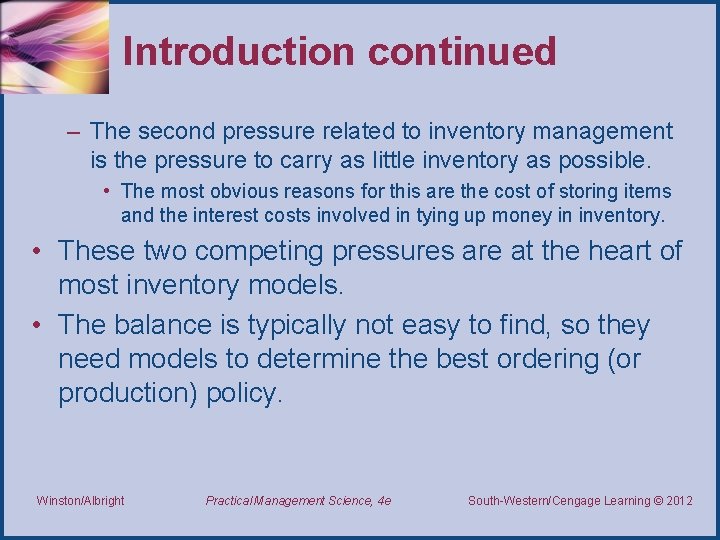 Introduction continued – The second pressure related to inventory management is the pressure to