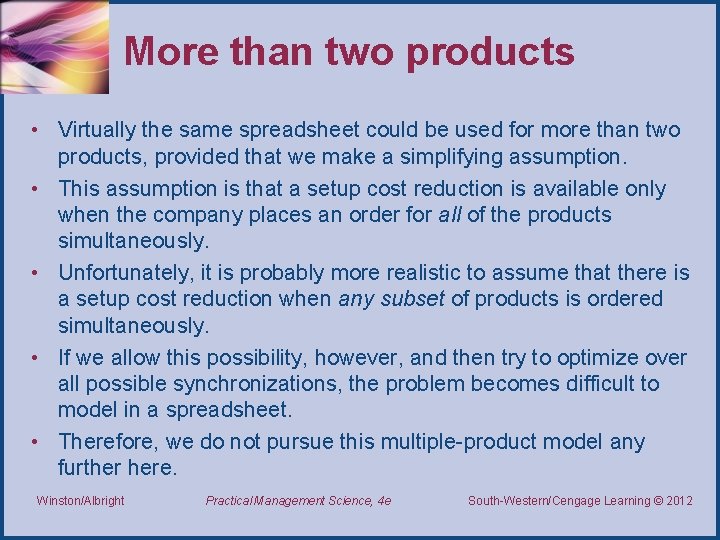 More than two products • Virtually the same spreadsheet could be used for more