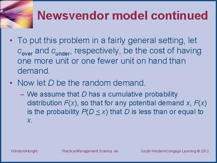 Newsvendor model continued • To put this problem in a fairly general setting, let