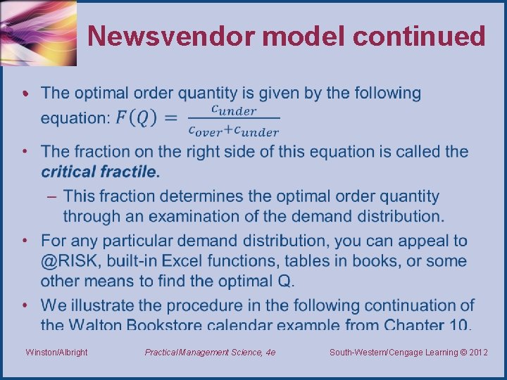 Newsvendor model continued • Winston/Albright Practical Management Science, 4 e South-Western/Cengage Learning © 2012