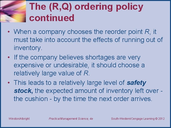 The (R, Q) ordering policy continued • When a company chooses the reorder point