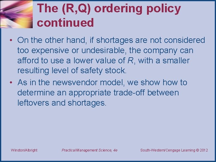 The (R, Q) ordering policy continued • On the other hand, if shortages are