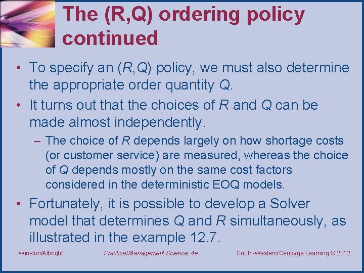 The (R, Q) ordering policy continued • To specify an (R, Q) policy, we