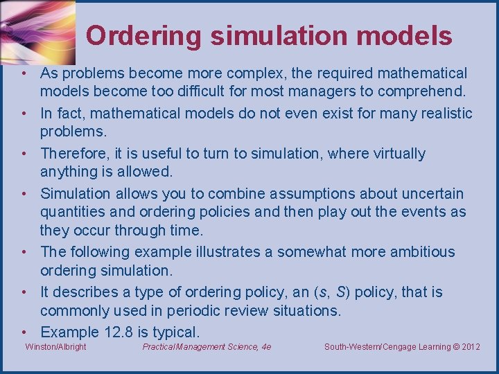 Ordering simulation models • As problems become more complex, the required mathematical models become