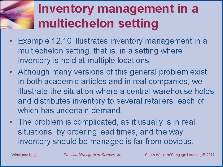 Inventory management in a multiechelon setting • Example 12. 10 illustrates inventory management in