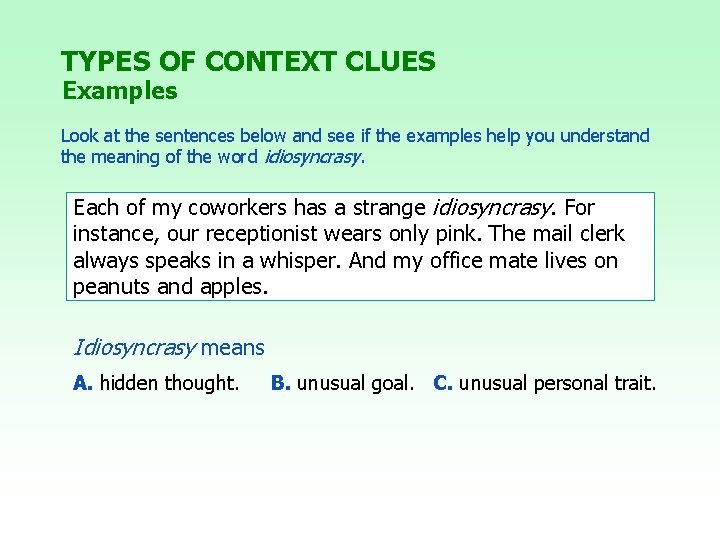 TYPES OF CONTEXT CLUES Examples Look at the sentences below and see if the