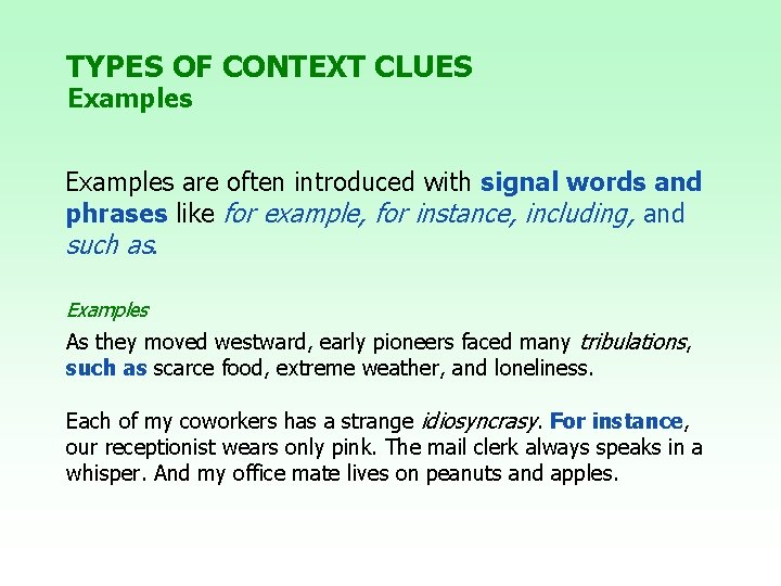 TYPES OF CONTEXT CLUES Examples are often introduced with signal words and phrases like TYPES OF CONTEXT CLUES Examples are often introduced with signal words and phrases like