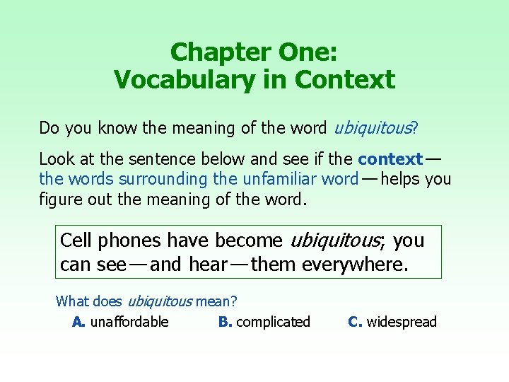 Chapter One: Vocabulary in Context Do you know the meaning of the word ubiquitous? Chapter One: Vocabulary in Context Do you know the meaning of the word ubiquitous?
