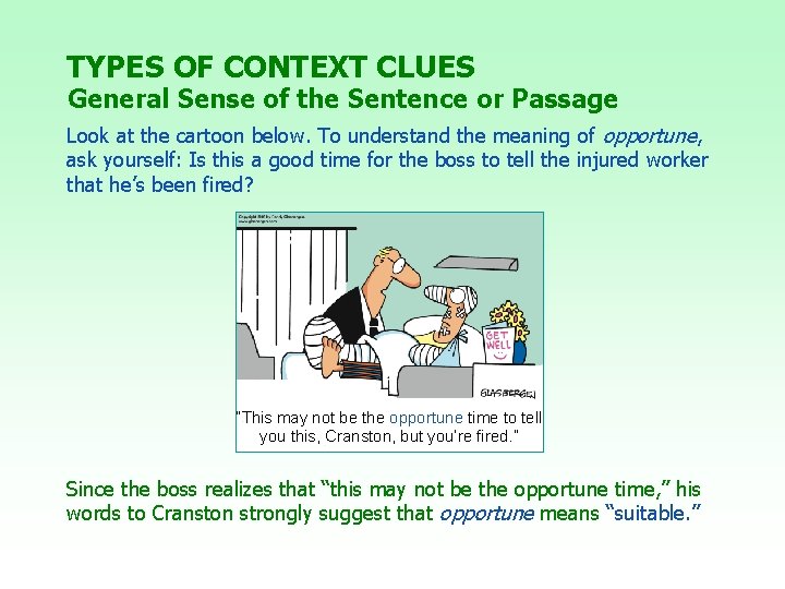 TYPES OF CONTEXT CLUES General Sense of the Sentence or Passage Look at the TYPES OF CONTEXT CLUES General Sense of the Sentence or Passage Look at the