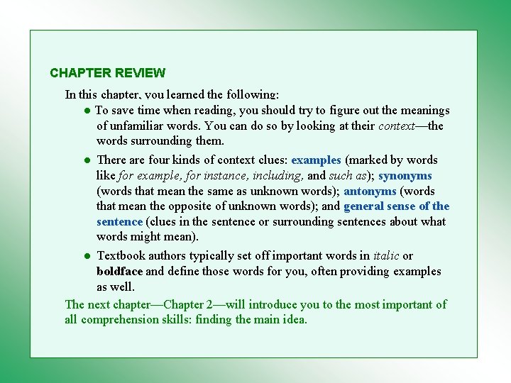 CHAPTER REVIEW In this chapter, you learned the following: • To save time when