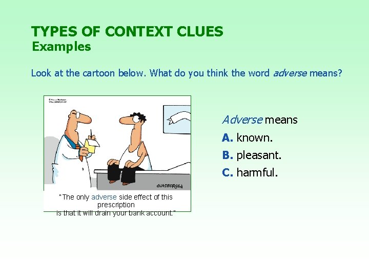 TYPES OF CONTEXT CLUES Examples Look at the cartoon below. What do you think