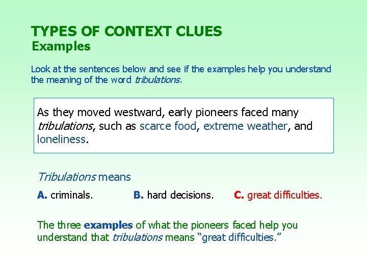 TYPES OF CONTEXT CLUES Examples Look at the sentences below and see if the