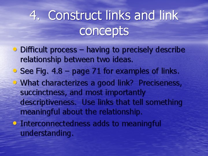 4. Construct links and link concepts • Difficult process – having to precisely describe