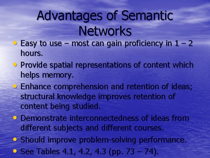 Advantages of Semantic Networks • Easy to use – most can gain proficiency in