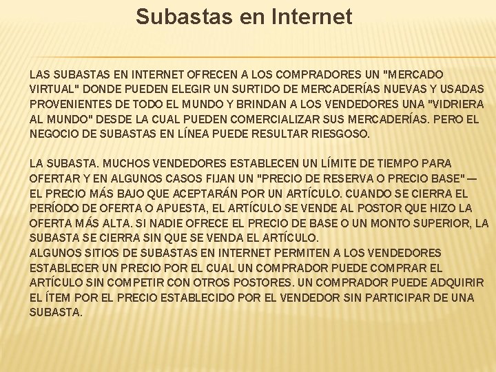 Subastas en Internet LAS SUBASTAS EN INTERNET OFRECEN A LOS COMPRADORES UN "MERCADO VIRTUAL"
