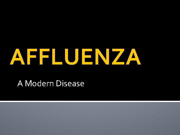 AFFLUENZA A Modern Disease 