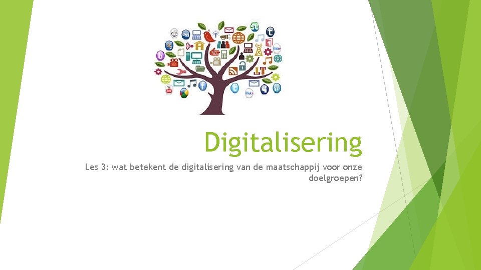 Digitalisering Les 3: wat betekent de digitalisering van de maatschappij voor onze doelgroepen? 