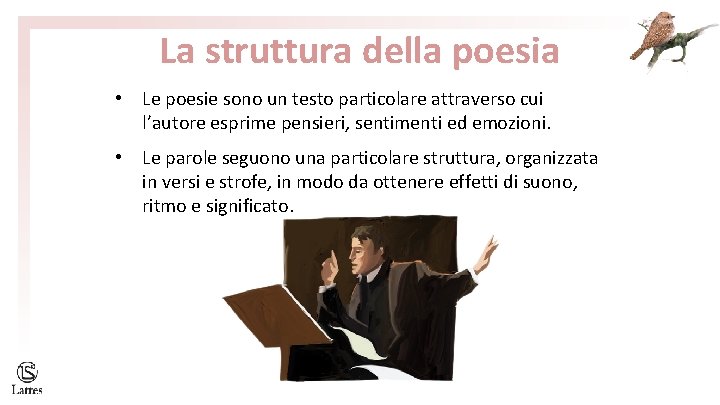 La struttura della poesia • Le poesie sono un testo particolare attraverso cui l’autore