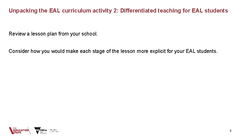 Unpacking the EAL curriculum activity 2: Differentiated teaching for EAL students Review a lesson
