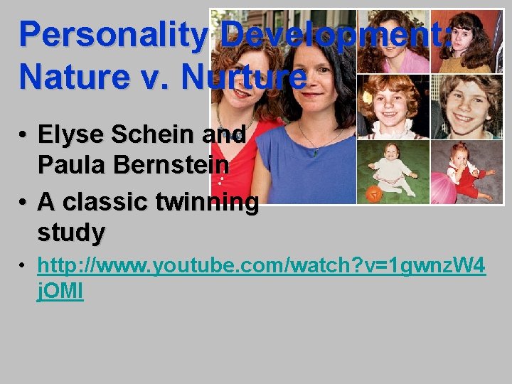 Personality Development: Nature v. Nurture • Elyse Schein and Paula Bernstein • A classic