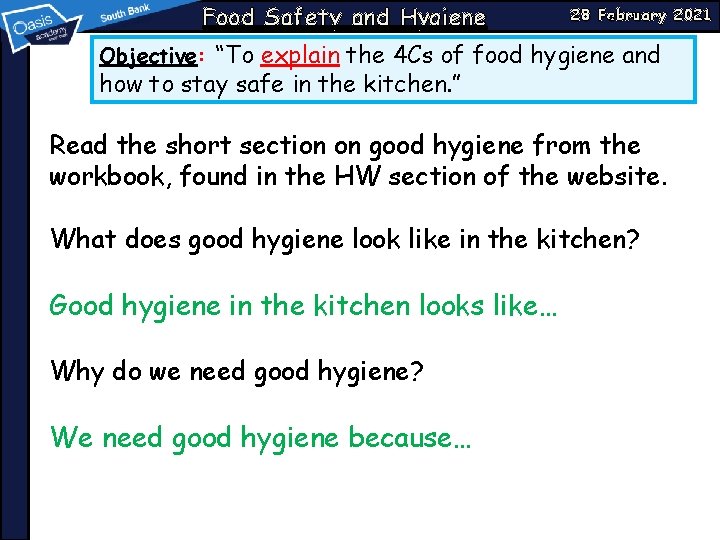 Food Safety and Hygiene 28 February 2021 Objective: “To explain the 4 Cs of Food Safety and Hygiene 28 February 2021 Objective: “To explain the 4 Cs of