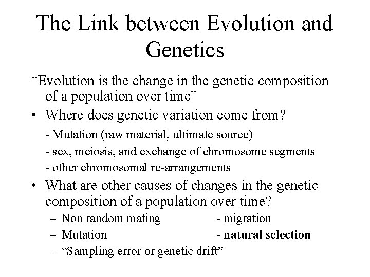 The Link between Evolution and Genetics “Evolution is the change in the genetic composition The Link between Evolution and Genetics “Evolution is the change in the genetic composition