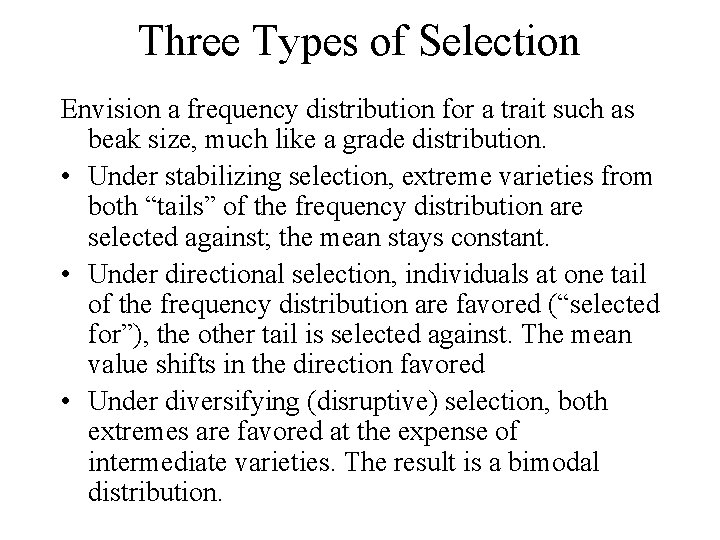 Three Types of Selection Envision a frequency distribution for a trait such as beak Three Types of Selection Envision a frequency distribution for a trait such as beak