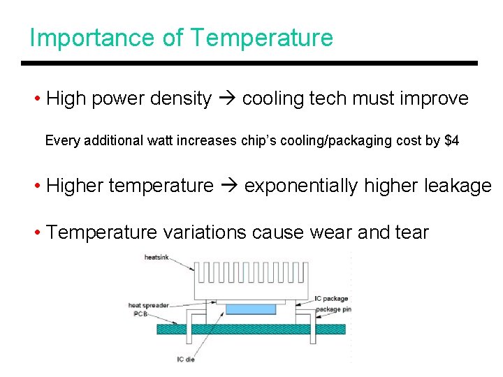Importance of Temperature • High power density cooling tech must improve Every additional watt