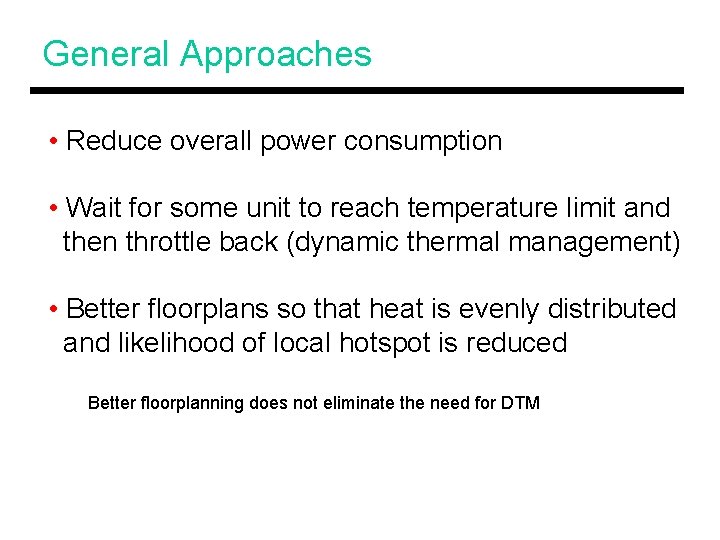 General Approaches • Reduce overall power consumption • Wait for some unit to reach