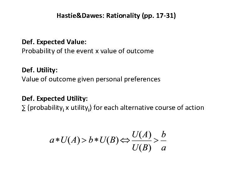 Hastie&Dawes: Rationality (pp. 17 -31) Def. Expected Value: Probability of the event x value