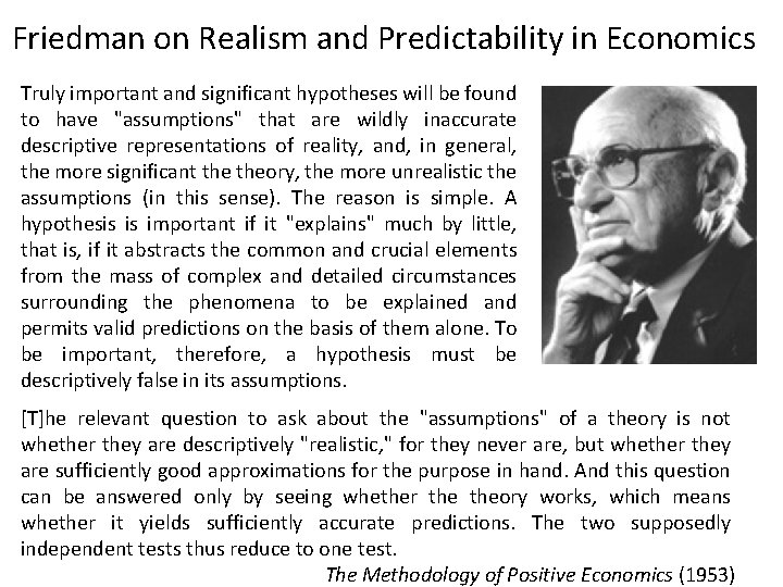 Friedman on Realism and Predictability in Economics Truly important and significant hypotheses will be