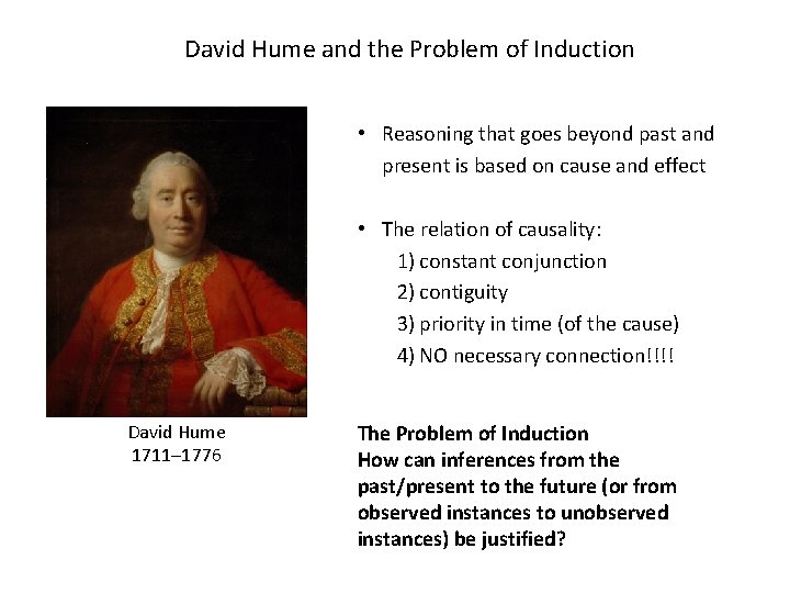 David Hume and the Problem of Induction • Reasoning that goes beyond past and