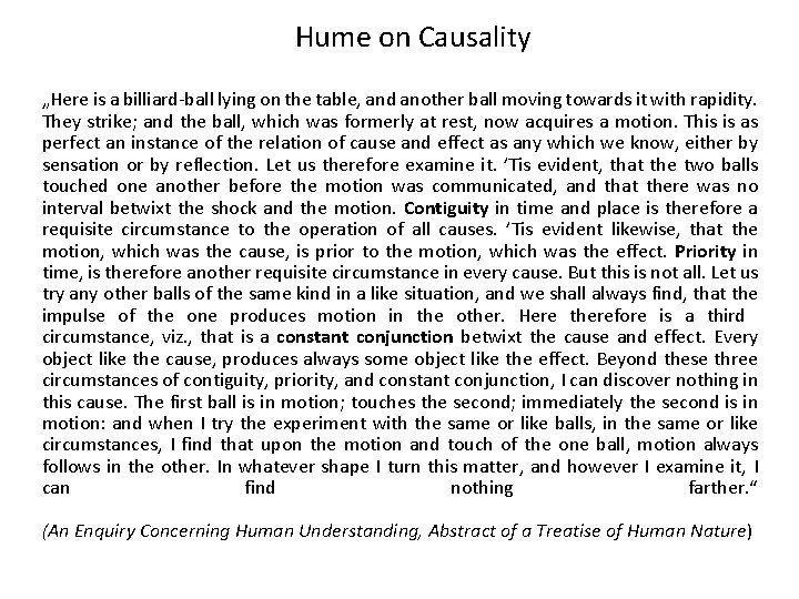 Hume on Causality „Here is a billiard-ball lying on the table, and another ball Hume on Causality „Here is a billiard-ball lying on the table, and another ball