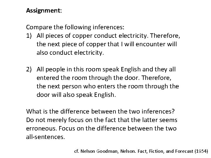 Assignment: Compare the following inferences: 1) All pieces of copper conduct electricity. Therefore, the