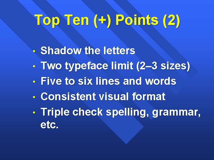 Top Ten (+) Points (2) • • • Shadow the letters Two typeface limit
