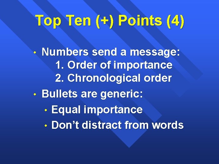 Top Ten (+) Points (4) Numbers send a message: 1. Order of importance 2.