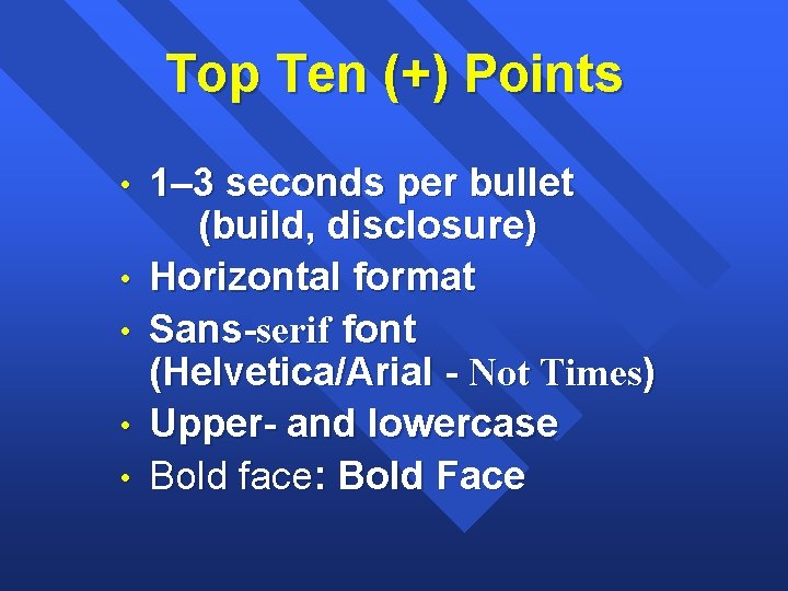 Top Ten (+) Points • • • 1– 3 seconds per bullet (build, disclosure)