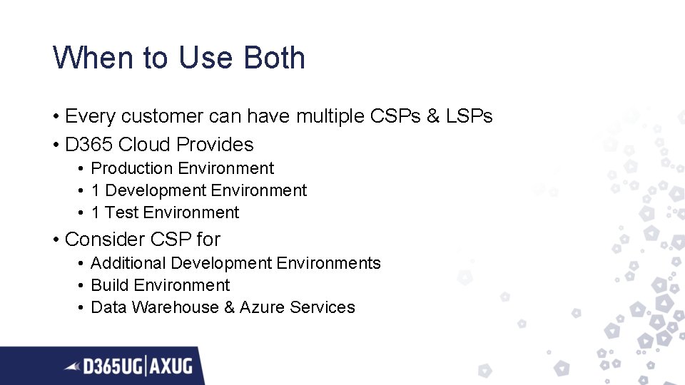 When to Use Both • Every customer can have multiple CSPs & LSPs •