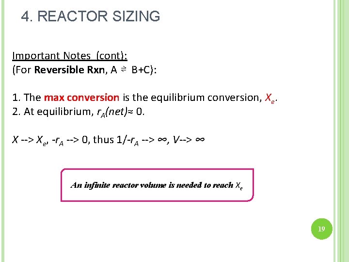 4. REACTOR SIZING Important Notes (cont): (For Reversible Rxn, Rxn A ⇌ B+C): 1.